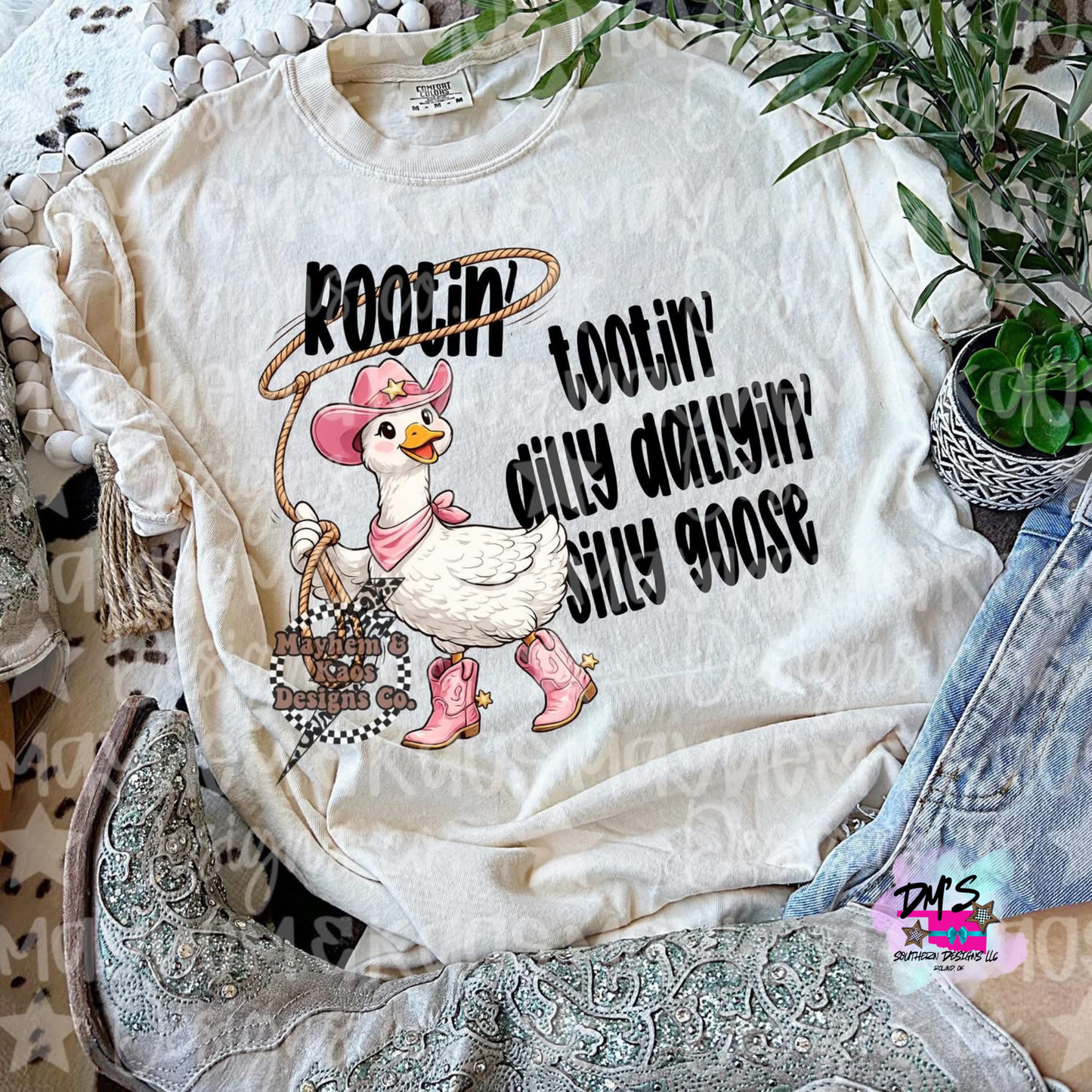 ROOTIN TOOTIN DILLY DALLYIN’ SILLY GOOSE