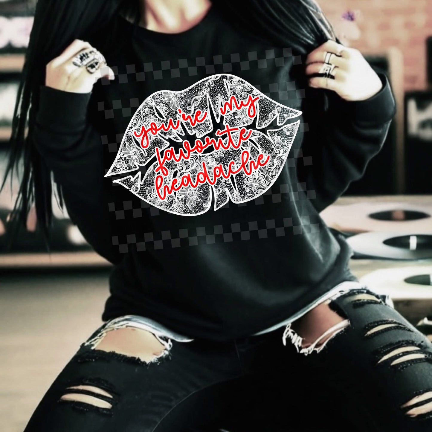 YOU’RE MY FAVORITE HEADACHE