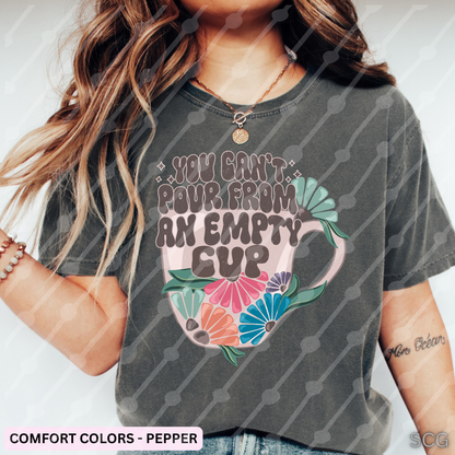 YOU CAN'T POUR FROM AN EMPTY CUP