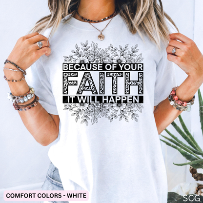 BECAUSE OF YOUR FAITH IT WILL HAPPEN