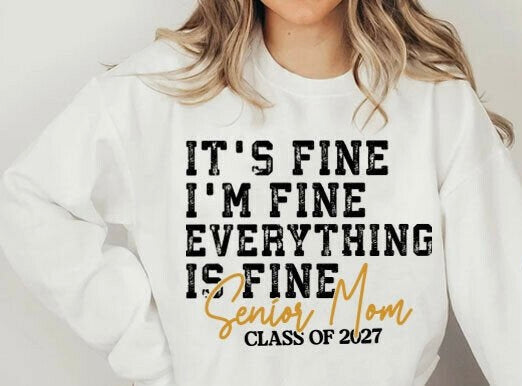 IT’S FINE I’M FINE EVERYTHING IS FINE SENIOR MOM 2027