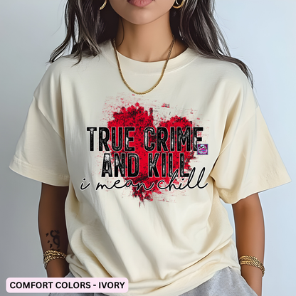 TRUE CRIME AND CHILL