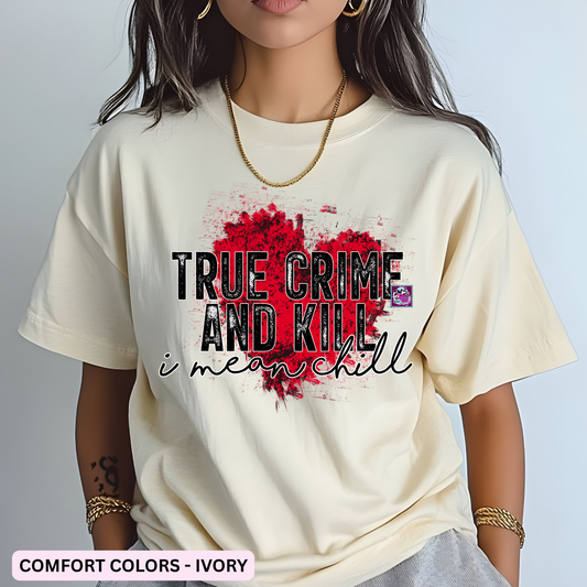 TRUE CRIME AND CHILL
