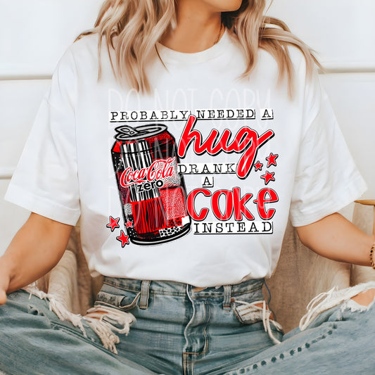 Probably Needed A Hug... Drank A Zero Cola Instead