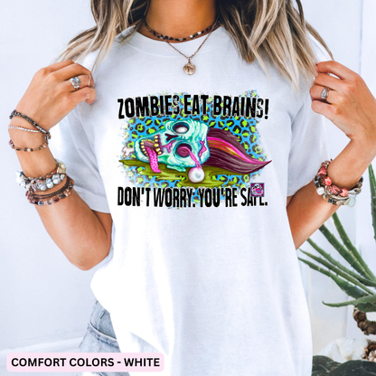 ZOMBIES EAT BRAINS DON'T WORRY YOU'RE SAFE