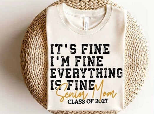 IT’S FINE I’M FINE EVERYTHING IS FINE SENIOR MOM 2027