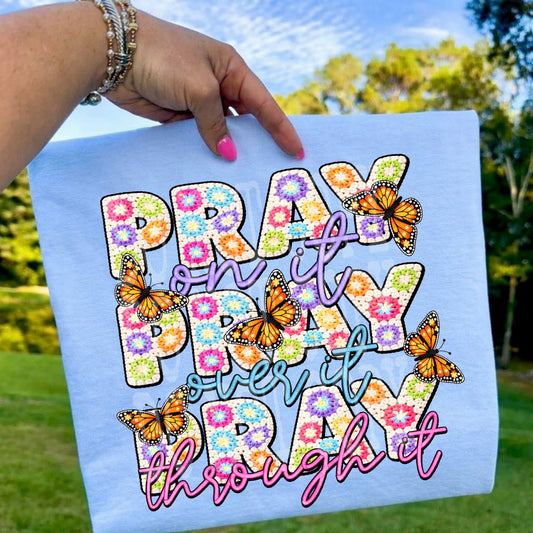 Pray On It, Over It, Throughout It