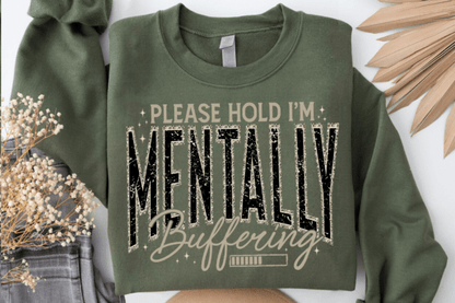 PLEASE HOLD IM MENTALLY BUFFERING