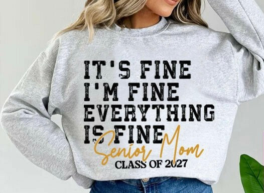 IT’S FINE I’M FINE EVERYTHING IS FINE SENIOR MOM 2027