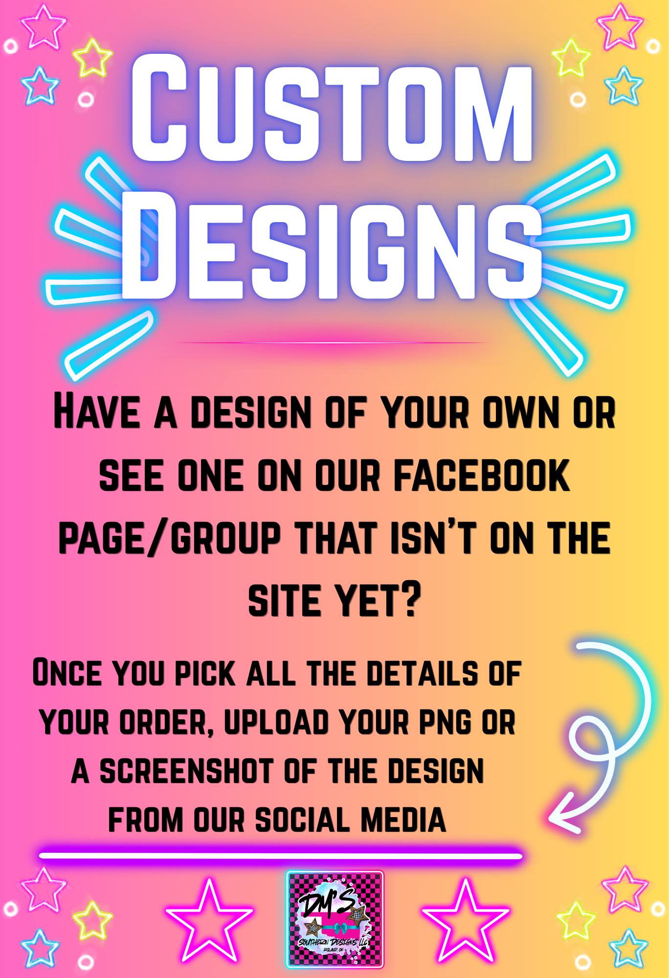 CUSTOM DESIGNS- UPLOAD A DESIGN