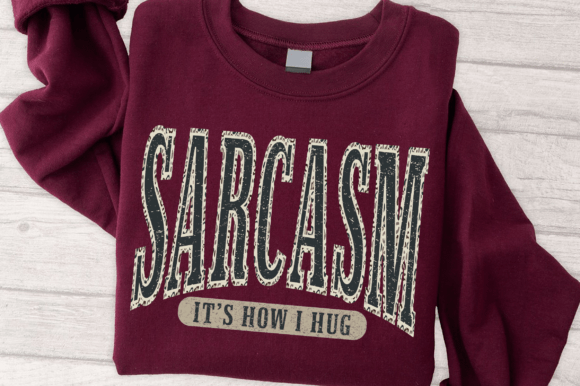 SARCASM ITS HOW I HUG