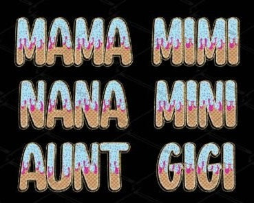 Ice Cream Sprinkle Drip - Family Mama Mini Nana Aunt Mimi Gigi