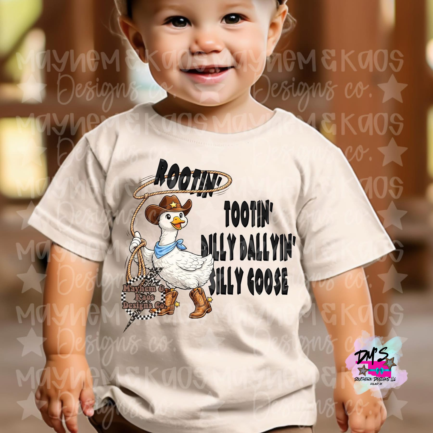 BOY ROOTIN TOOTIN DILLY DALLYIN’ SILLY GOOSE