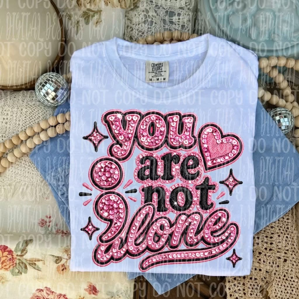 YOU ARE NOT ALONE
