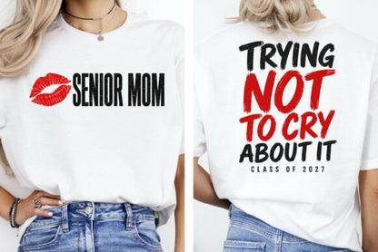 SENIOR MOM TRYING NOT TO CRY ABOUT IT CLASS OF 2027