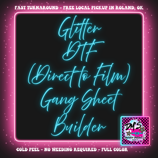 Glitter DTF (Direct To Film) GANG SHEET BUILDER