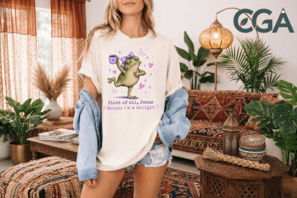 FIRST OF ALL, JESUS THINKS IM A DELIGHT - Shirts - Hats - DTF Ready to Press Transfers
