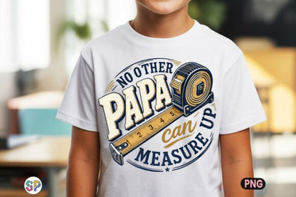 NO OTHER PAPA CAN MEASURE UP