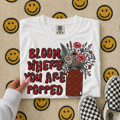 Bloom Where You Are Popped