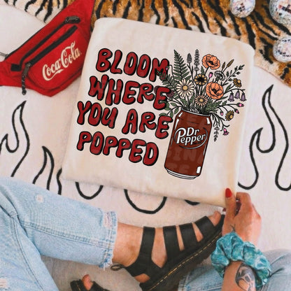Bloom Where You Are Popped