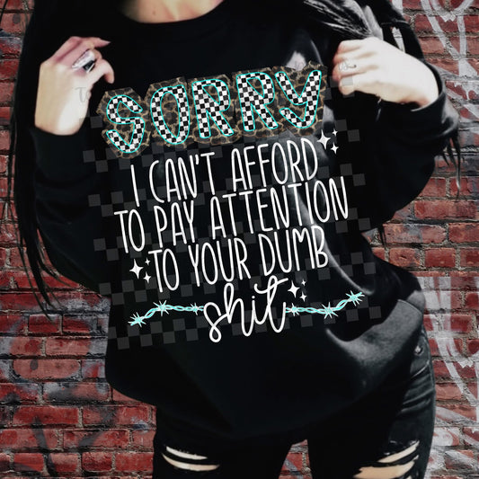 SORRY I CAN’T AFFORD TO PAY ATTENTION