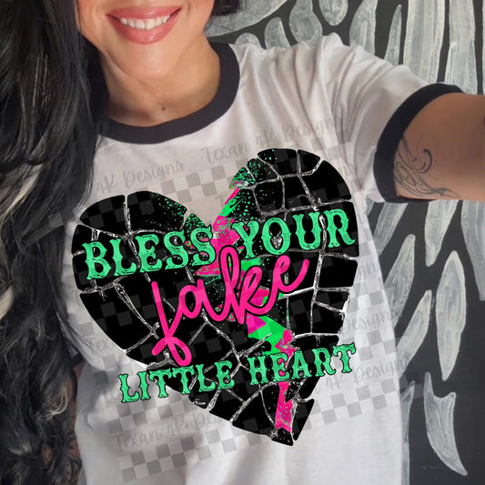 BLESS YOUR FAKE LITTLE HEART