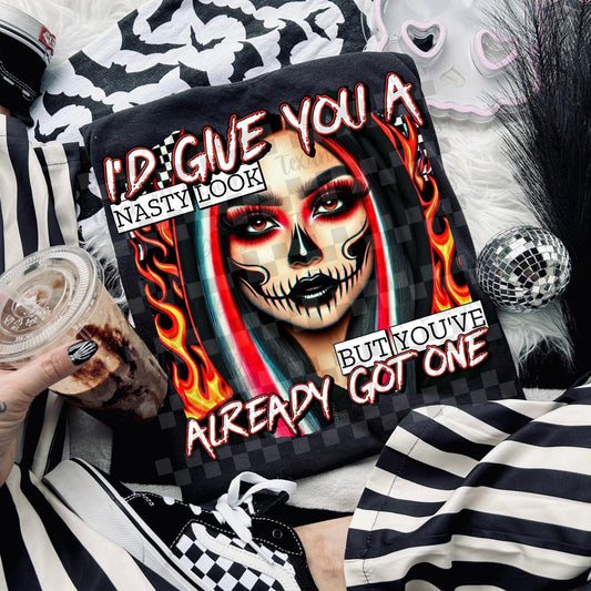 ID GIVE YOU A NASTY LOOK