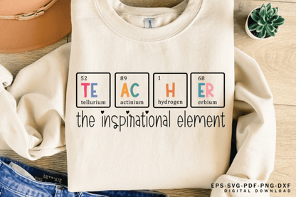 TEACHER THE INSPIRATIONAL ELEMENT - BLACK OR WHITE FONT