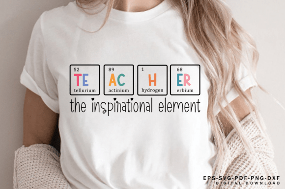 TEACHER THE INSPIRATIONAL ELEMENT - BLACK OR WHITE FONT