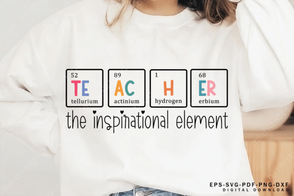 TEACHER THE INSPIRATIONAL ELEMENT - BLACK OR WHITE FONT