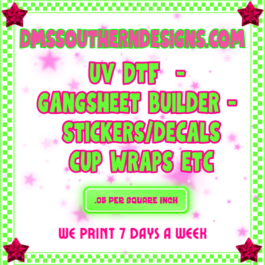 UV DTF ROLLING GANG SHEET - ONLY PAY FOR THE INCHES USED